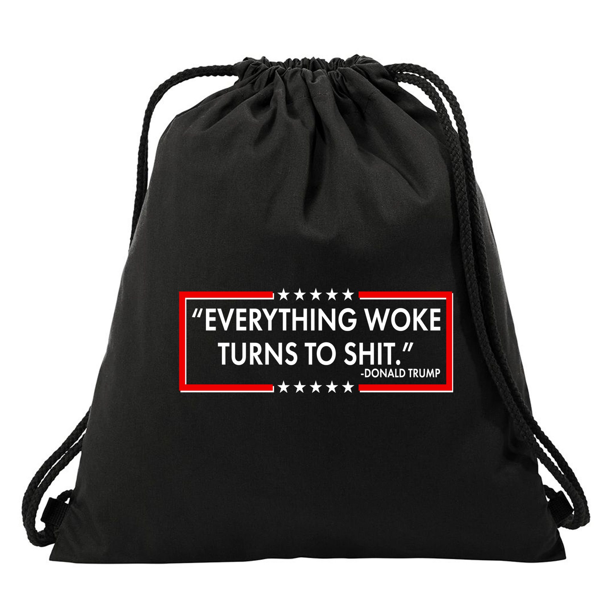 Funny Trump Everything Woke Turns To Shit Drawstring Bag