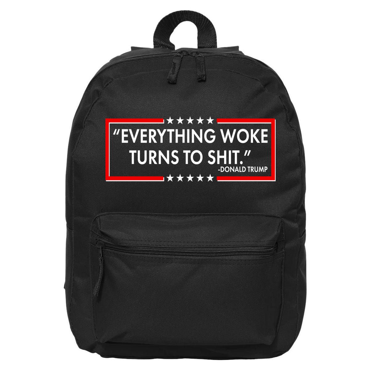 Funny Trump Everything Woke Turns To Shit 16 in Basic Backpack