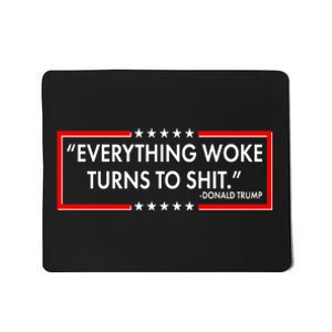 Funny Trump Everything Woke Turns To Shit Mousepad