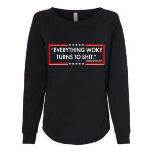 Funny Trump Everything Woke Turns To Shit Womens California Wash Sweatshirt