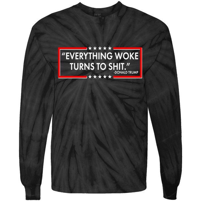 Funny Trump Everything Woke Turns To Shit Tie-Dye Long Sleeve Shirt