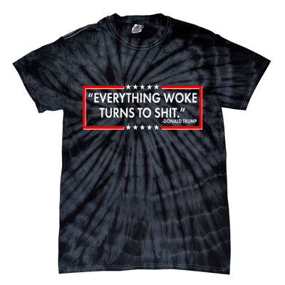 Funny Trump Everything Woke Turns To Shit Tie-Dye T-Shirt