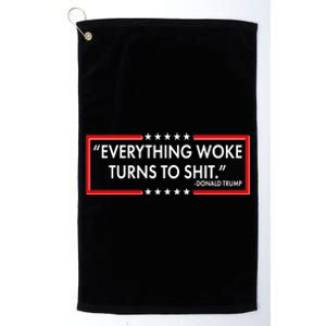 Funny Trump Everything Woke Turns To Shit Platinum Collection Golf Towel