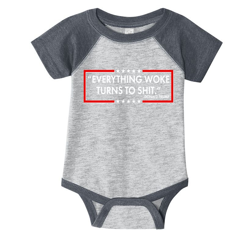 Funny Trump Everything Woke Turns To Shit Infant Baby Jersey Bodysuit