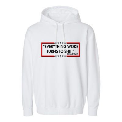 Funny Trump Everything Woke Turns To Shit Garment-Dyed Fleece Hoodie