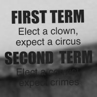 First Term Elect A Clown Expect A Circus Second Term Elect A Convict Expect Cri Trucker Hat