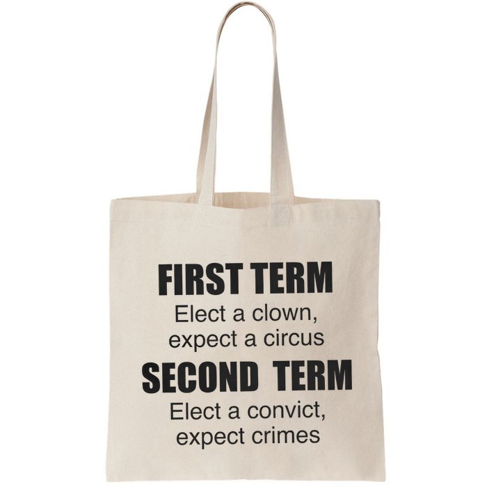 First Term Elect A Clown Expect A Circus Second Term Elect A Convict Expect Cri Bag