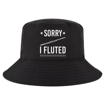 Funny Transverse Flute Intrument Sorry I Fluted Flutist Cool Comfort Performance Bucket Hat