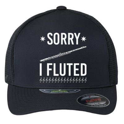 Funny Transverse Flute Intrument Sorry I Fluted Flutist Flexfit Unipanel Trucker Cap