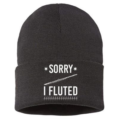 Funny Transverse Flute Intrument Sorry I Fluted Flutist Sustainable Knit Beanie