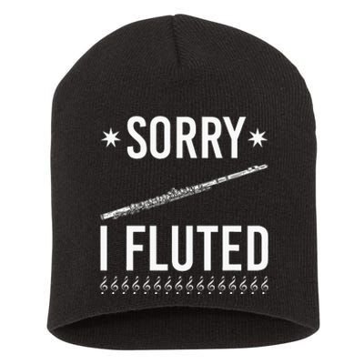 Funny Transverse Flute Intrument Sorry I Fluted Flutist Short Acrylic Beanie