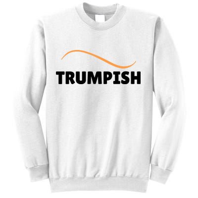 Funny TRUMPISH Sweatshirt