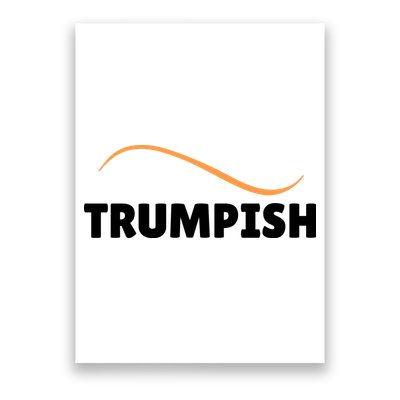 Funny TRUMPISH Poster