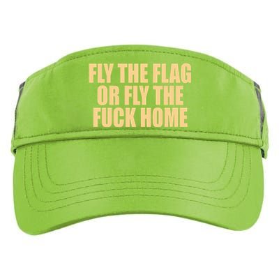 Fly The Flag Or Fly The Fuck Home Cool Gift Adult Drive Performance Visor