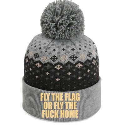 Fly The Flag Or Fly The Fuck Home Cool Gift The Baniff Cuffed Pom Beanie