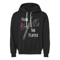 Fear The Flutes Flute Player Flutist Marching Band Music Garment-Dyed Fleece Hoodie
