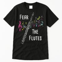 Fear The Flutes Flute Player Flutist Marching Band Music Tall T-Shirt