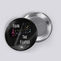 Fear The Flutes Flute Player Flutist Marching Band Music Button