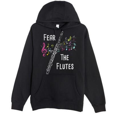 Fear The Flutes Flute Player Flutist Marching Band Music Premium Pullover Hoodie