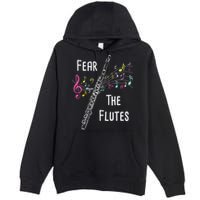 Fear The Flutes Flute Player Flutist Marching Band Music Premium Pullover Hoodie