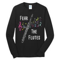 Fear The Flutes Flute Player Flutist Marching Band Music Tall Long Sleeve T-Shirt