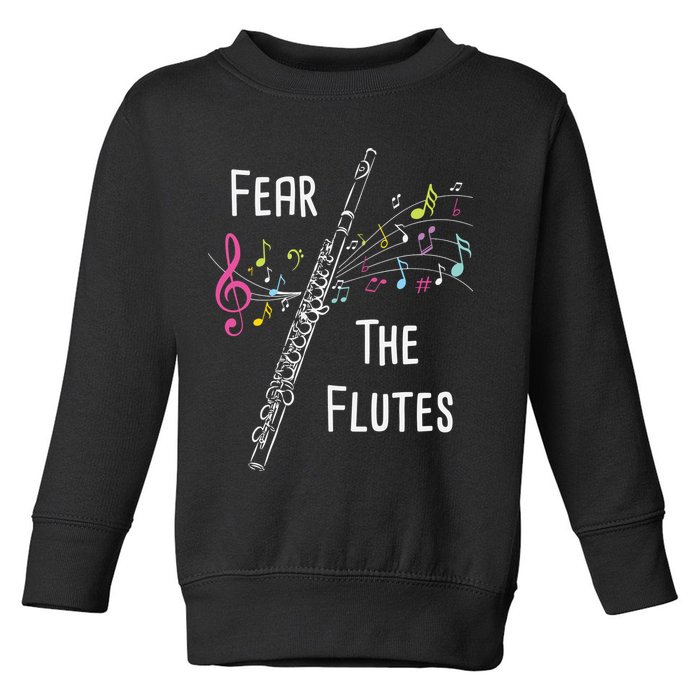 Fear The Flutes Flute Player Flutist Marching Band Music Toddler Sweatshirt
