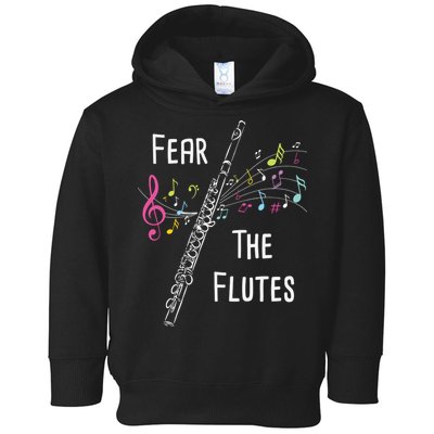 Fear The Flutes Flute Player Flutist Marching Band Music Toddler Hoodie