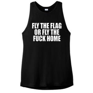 Fly The Flag Or Fly The Fuck Home Gift Ladies PosiCharge Tri-Blend Wicking Tank