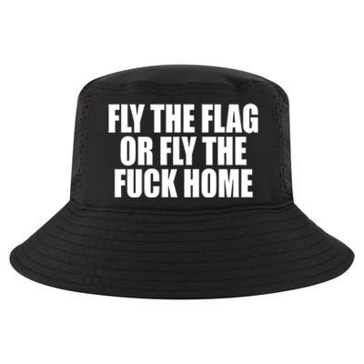 Fly The Flag Or Fly The Fuck Home Gift Cool Comfort Performance Bucket Hat