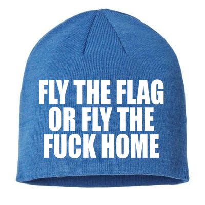 Fly The Flag Or Fly The Fuck Home Gift Sustainable Beanie