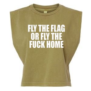 Fly The Flag Or Fly The Fuck Home Gift Garment-Dyed Women's Muscle Tee