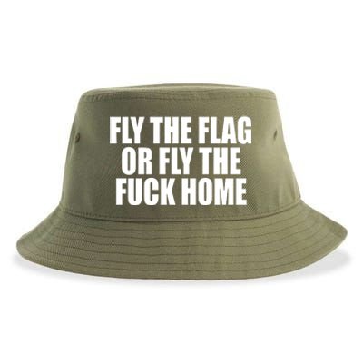 Fly The Flag Or Fly The Fuck Home Gift Sustainable Bucket Hat