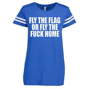 Fly The Flag Or Fly The Fuck Home Gift Enza Ladies Jersey Football T-Shirt