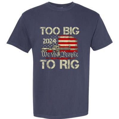 Funny Trump Funny Too Big To Rig Garment-Dyed Heavyweight T-Shirt