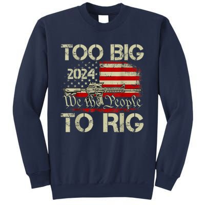 Funny Trump Funny Too Big To Rig Sweatshirt