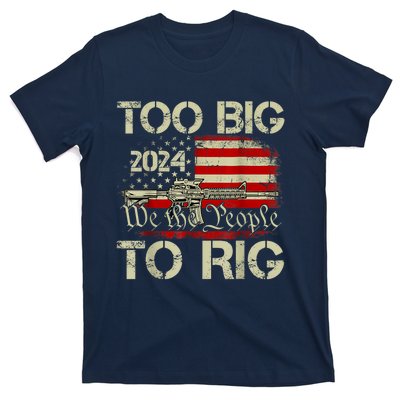 Funny Trump Funny Too Big To Rig T-Shirt