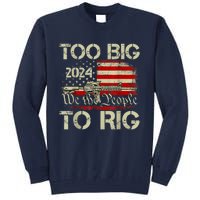 Funny Trump Funny Too Big To Rig Tall Sweatshirt