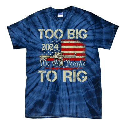 Funny Trump Funny Too Big To Rig Tie-Dye T-Shirt