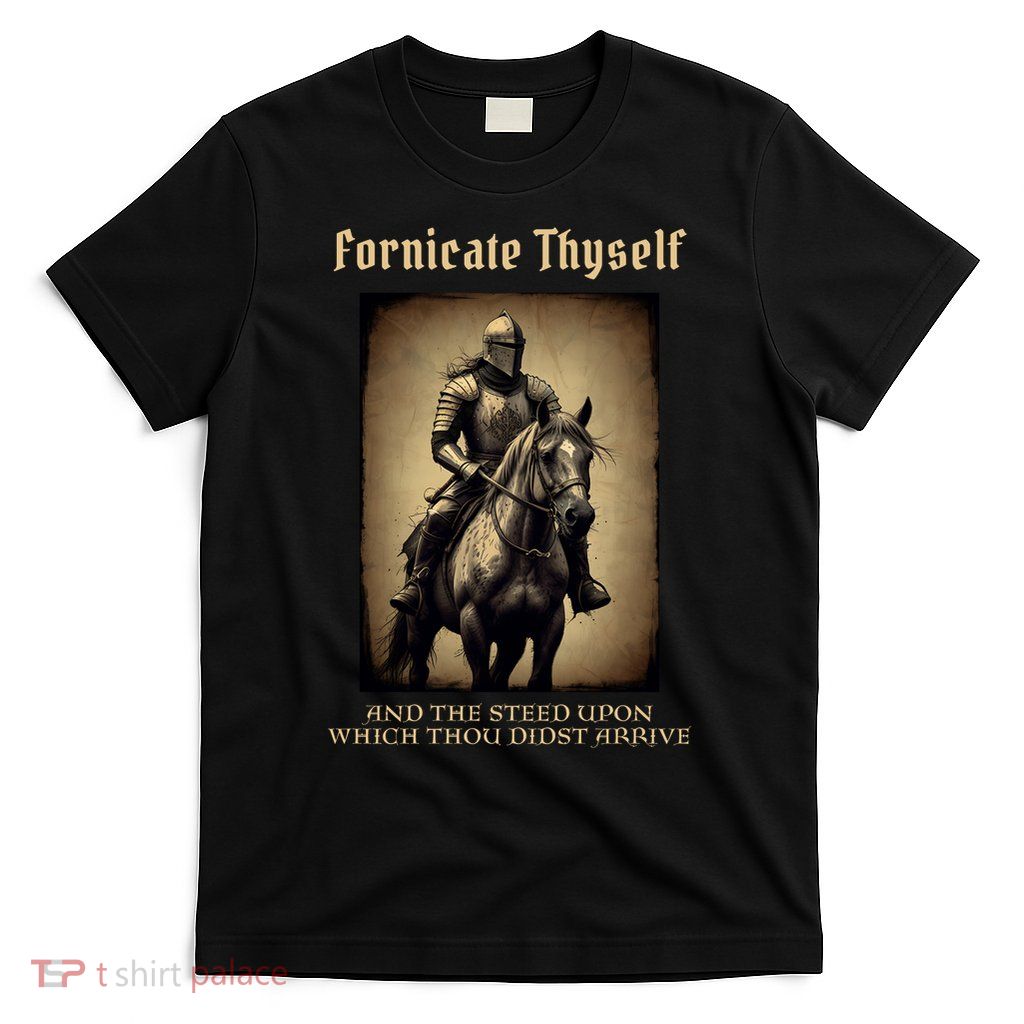 Fornicate Thyself Funny Medieval LARP Role Playing T-Shirt
