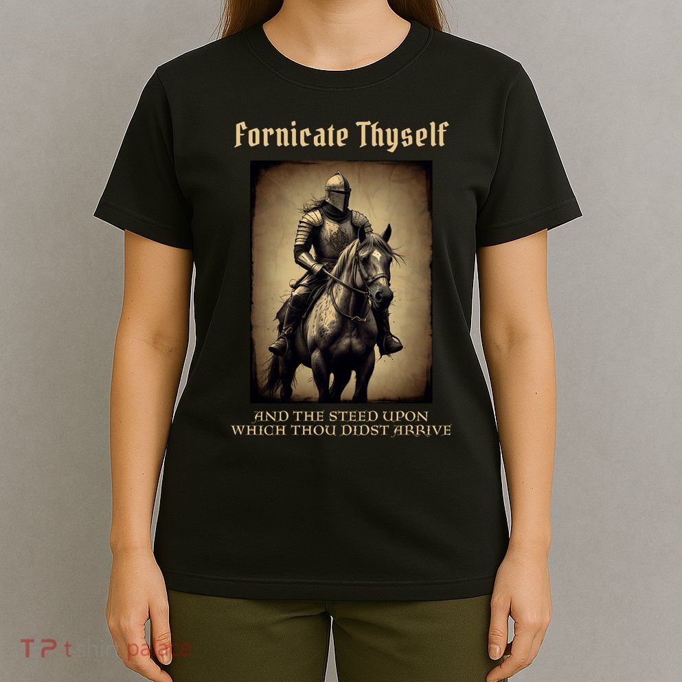 Fornicate Thyself Funny Medieval LARP Role Playing T-Shirt