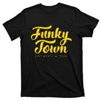 FUNKY TOWN Fort Worth TX Script T-Shirt