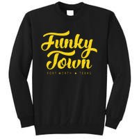 FUNKY TOWN Fort Worth TX Script Tall Sweatshirt