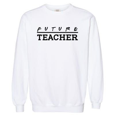 Future Teacher Garment-Dyed Sweatshirt