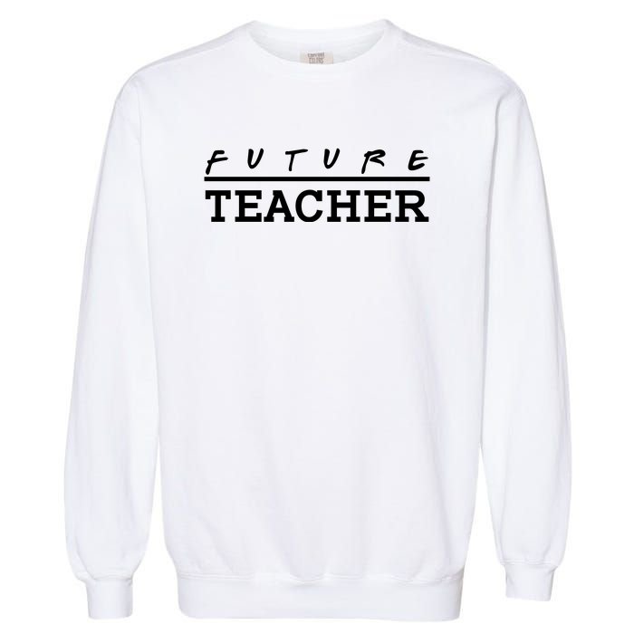 Future Teacher Garment-Dyed Sweatshirt