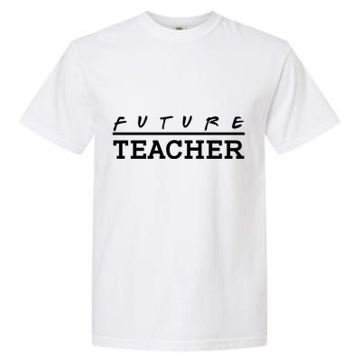 Future Teacher Garment-Dyed Heavyweight T-Shirt