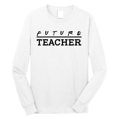 Future Teacher Long Sleeve Shirt