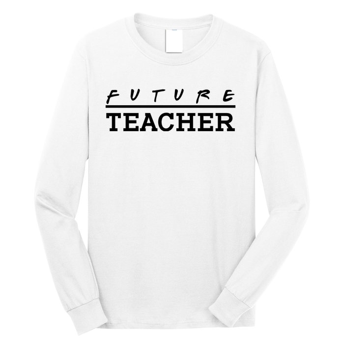 Future Teacher Long Sleeve Shirt