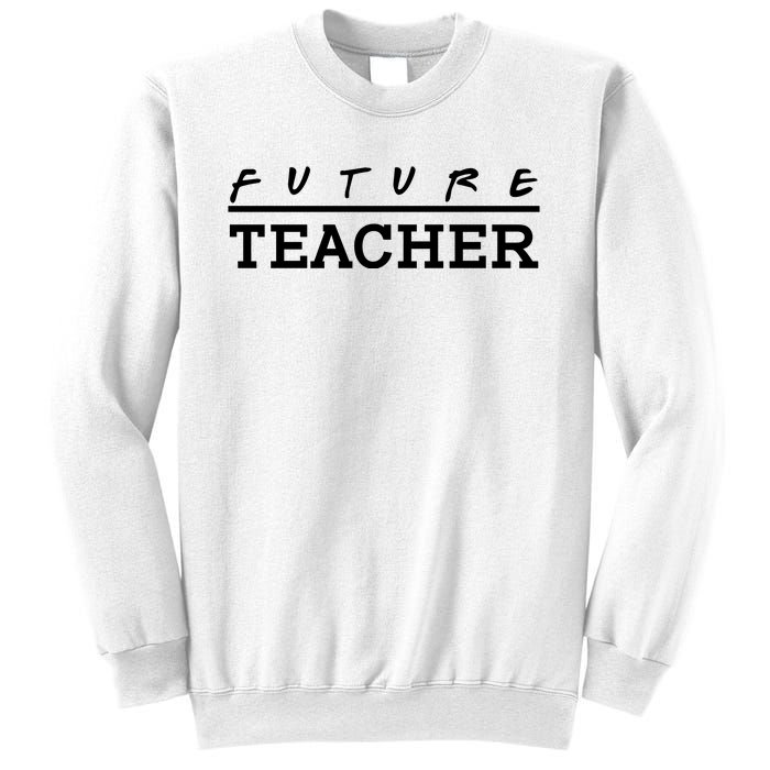 Future Teacher Sweatshirt