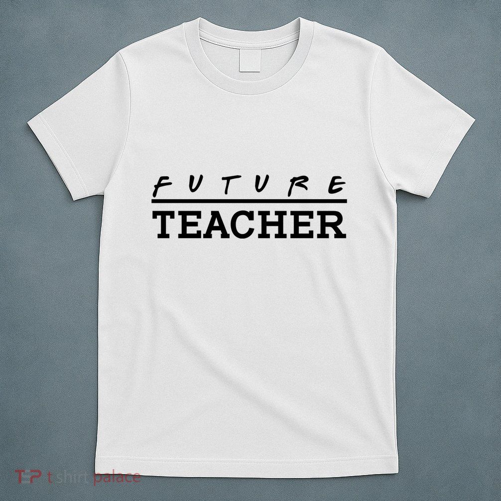 Future Teacher T-Shirt