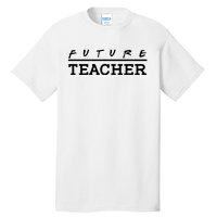 Future Teacher Tall T-Shirt